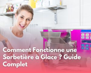 Comment Fonctionne une Sorbetière à Glace Guide Complet